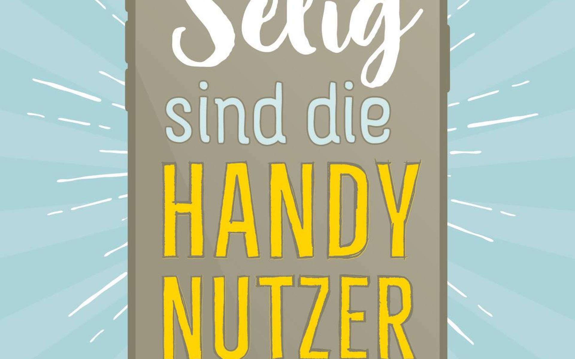 Das Cover des Buches «Selig sind die Handynutzer»