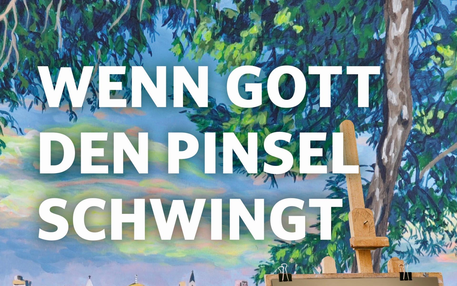Cover von «Wenn Gott den Pinsel schwingt»